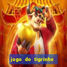 jogo do tigrinho que da bonus no cadastro